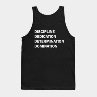 Discipline Dedication Determination Domination Tank Top